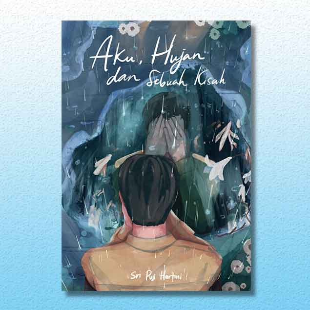 Aku, Hujan, dan Sebuah Kisah